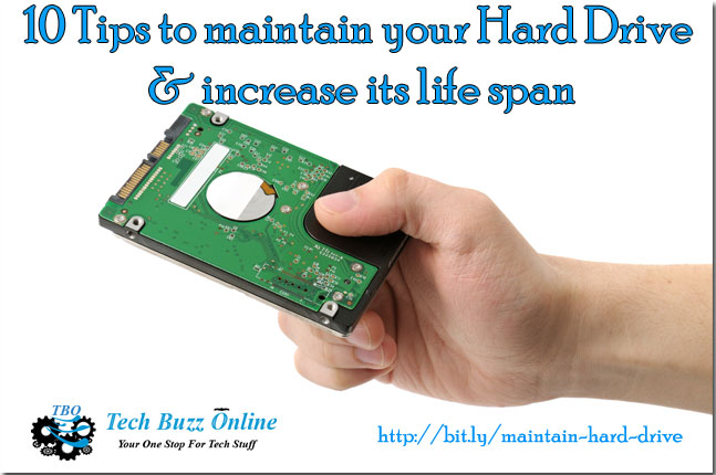 Tips to maintain your Hard Drive and increase its life span