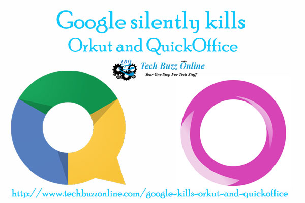 Google silently kills Orkut and QuickOffice