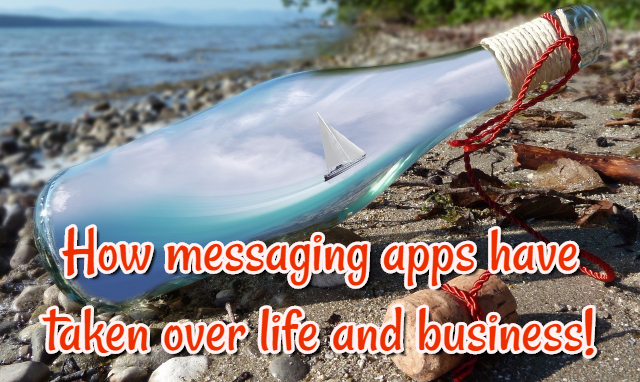 How messaging apps have taken over life and business!