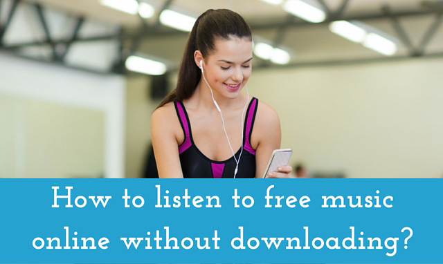 How to listen to free music online without downloading?