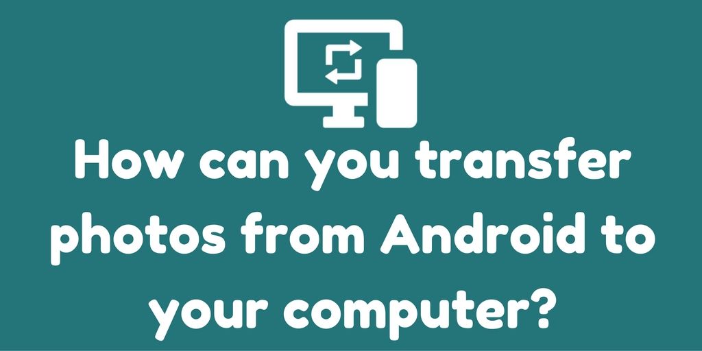 How to Transfer Apps and Data to Your New Android Phone