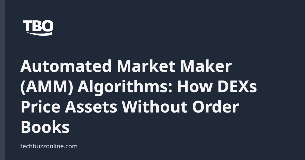 Automated Market Maker (AMM) Algorithms: How DEXs Price Assets Without ...