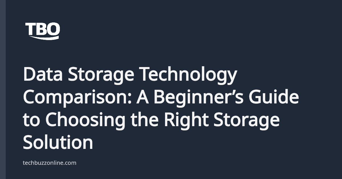 Data Storage Technology Comparison: A Beginner’s Guide to Choosing the ...