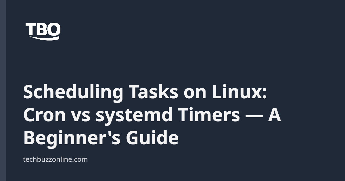 Scheduling Tasks on Linux: Cron vs systemd Timers — A Beginner's Guide ...