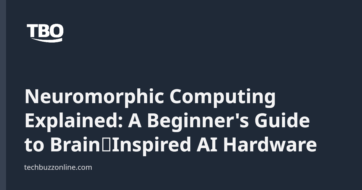 Neuromorphic Computing Explained: A Beginner's Guide to Brain‑Inspired ...