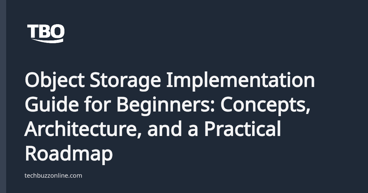 Object Storage Implementation Guide for Beginners: Concepts ...
